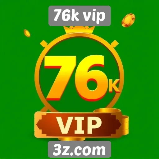 Benefícios de usar o site 76k vip