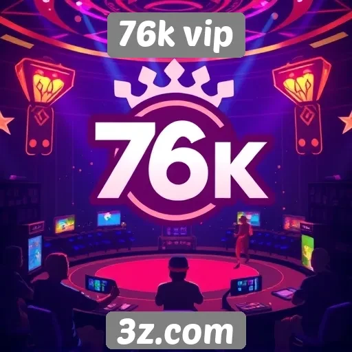 História do 76k vip e sua evolução