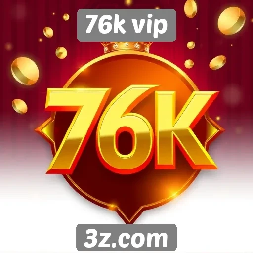 Características principais do site 76k vip